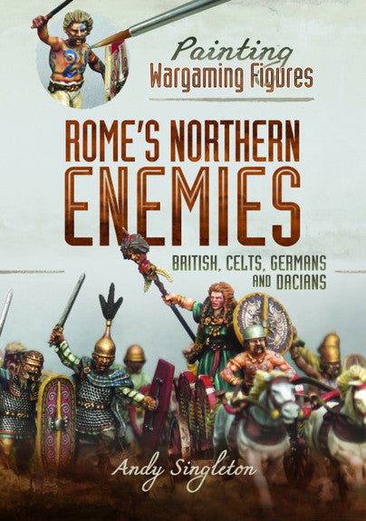 PAINTING WARGAMES FIGURES: ROME’S NORTHERN ENEMIES