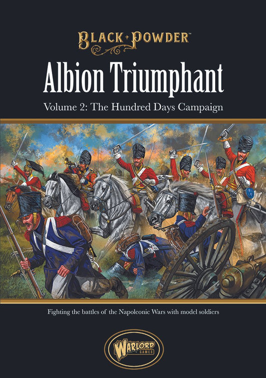 Black Powder: Albion Triumphant 2 - The Hundred Days Campaign Supplement