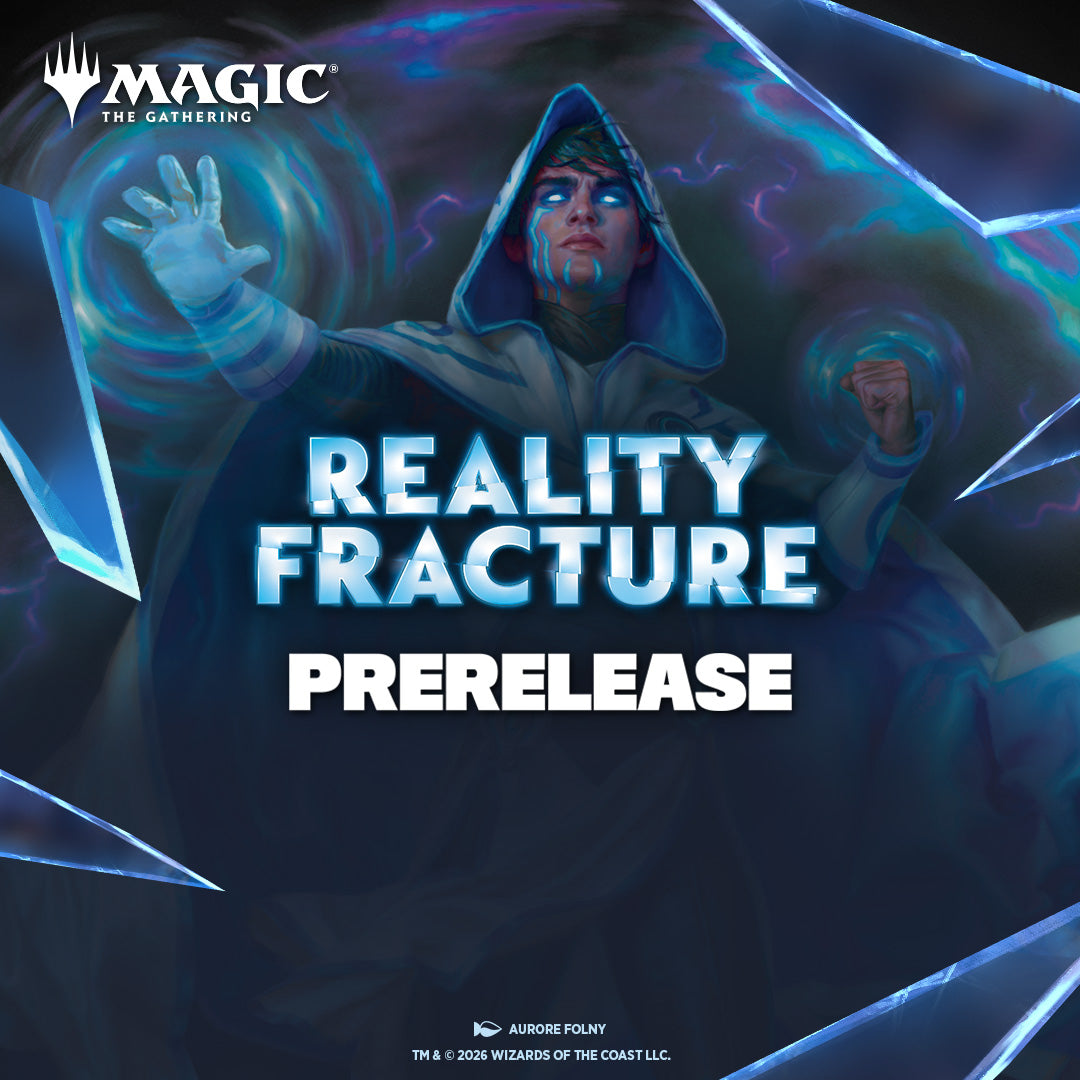 26.09.26 Magic The Gathering: Reality Fracture Prerelease