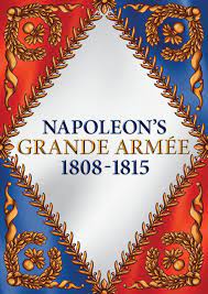 Napoleon's Grand Armee 1808-1815