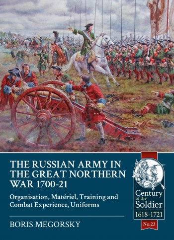 The Russian Army in the Great Northern War 1700-1721