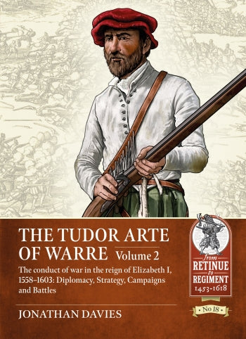 The Tudor Arte of Warre Volume 2
