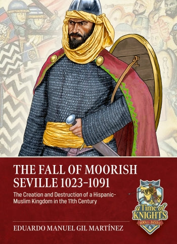 The Fall of Moorish Seville 1023-1091