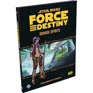 Force and Destiny: Savage Spirits