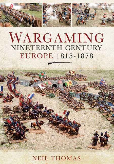 WARGAMING 19th CENTURY EUROPE 1815 -1878