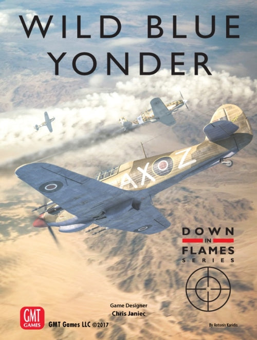 Wild Blue Yonder: Plane vs Plane Air Combat 1939 - 1945 Down in Flames Series