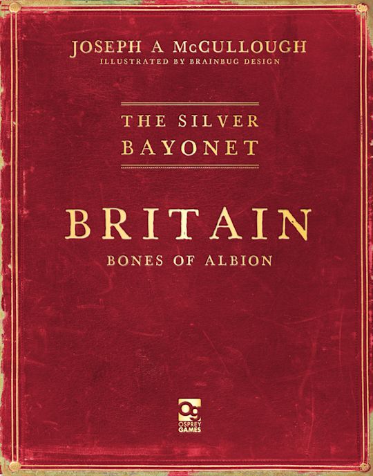 The Silver Bayonet: Britain, Bones of Albion