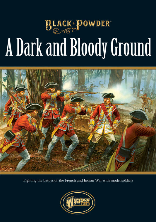 Black Powder: A Dark and Bloody Ground - French Indian War Supplement