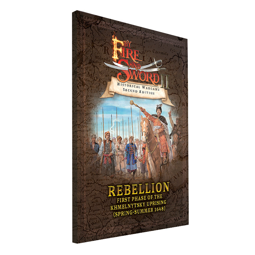 By Fire and Sword II: Rebellion. First Phase of the Khmelnytsky Uprising (Spring-Summer 1648)