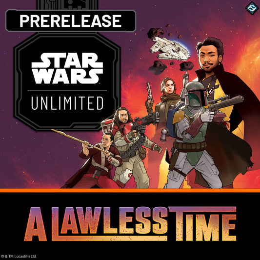 07/08.03.26 Star War Unlimited: A Lawless Time Pre-release