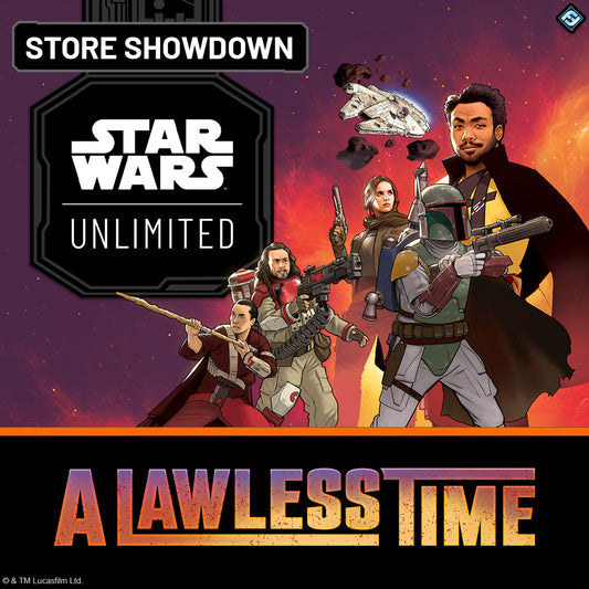 07.06.26 Star Wars Unlimited: A Lawless Time Store Showdown