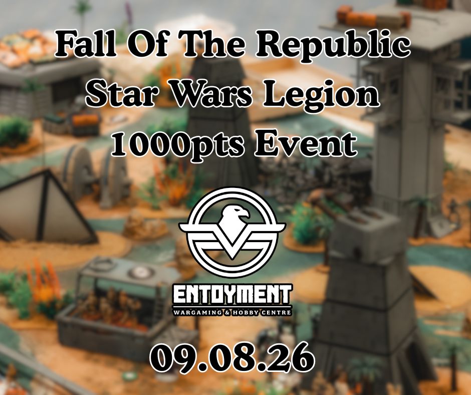 09.08.26 Star Wars Legion: Fall Of The Republic 1000pt Event