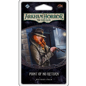 Point of No Return - Arkham Horror