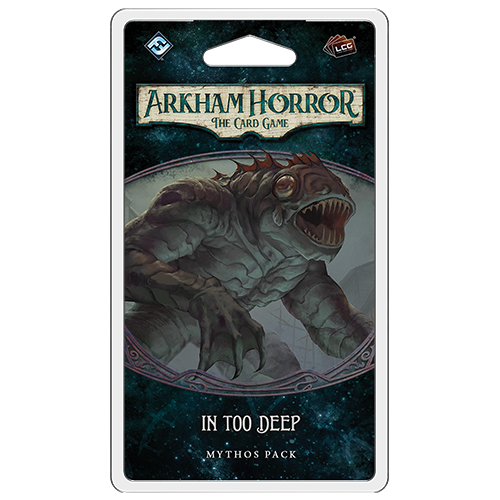 In Too Deep - Arkham Horror