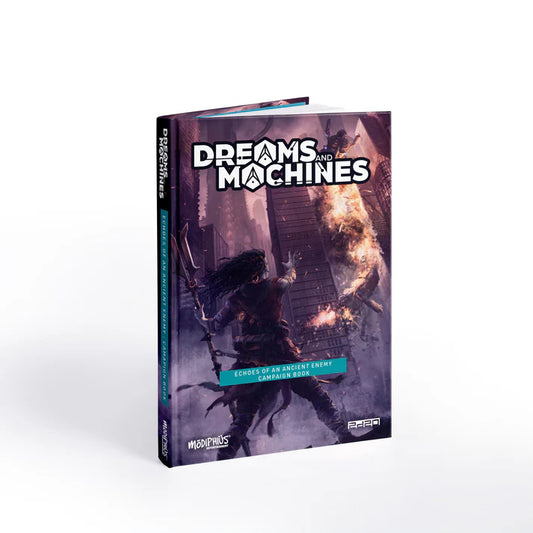 Dreams And Machines: Campaign Book - Echoes Of An Ancient Enemy