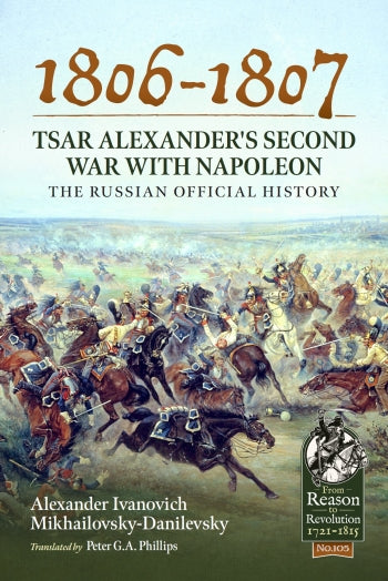 1806-07 Tsar Alexander's Second War with Napoleon
