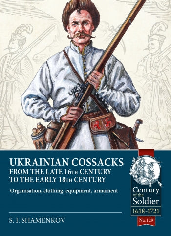 Ukrainian Cossacks from the Late 16th Century to the Early 18th Century