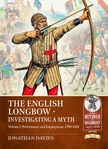 The English Longbow: Investigating a Myth - Volume One