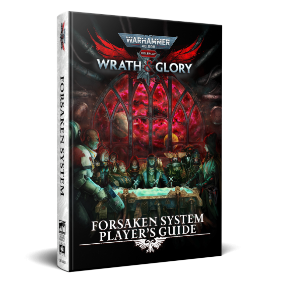 Wrath & Glory RPG: Forsaken System Players Guide