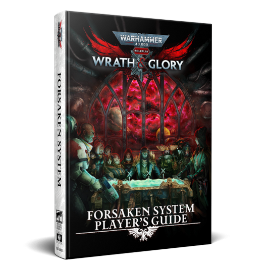 Wrath & Glory RPG: Forsaken System Players Guide